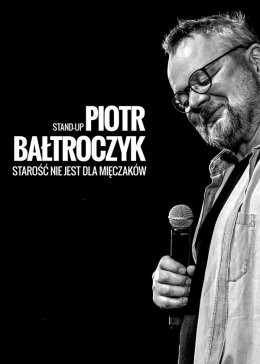 Jasło Wydarzenie Kabaret Piotr Bałtroczyk Stand-up: Starość nie jest dla mięczaków