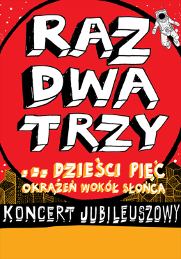 Krosno Wydarzenie Koncert Raz, Dwa, Trzy… dzieści pięć okrążeń wokół słońca